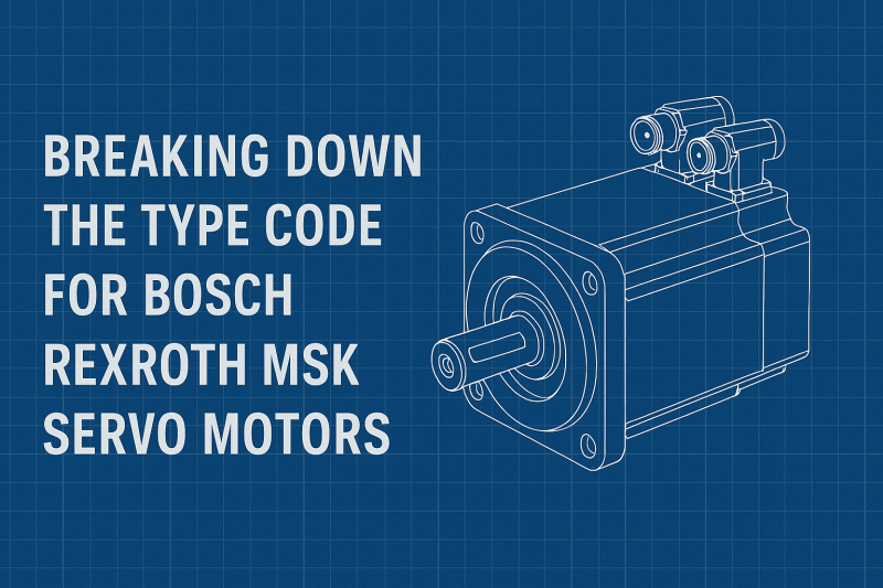 Breaking Down the Type Code for Bosch Rexroth MSK Servo Motors