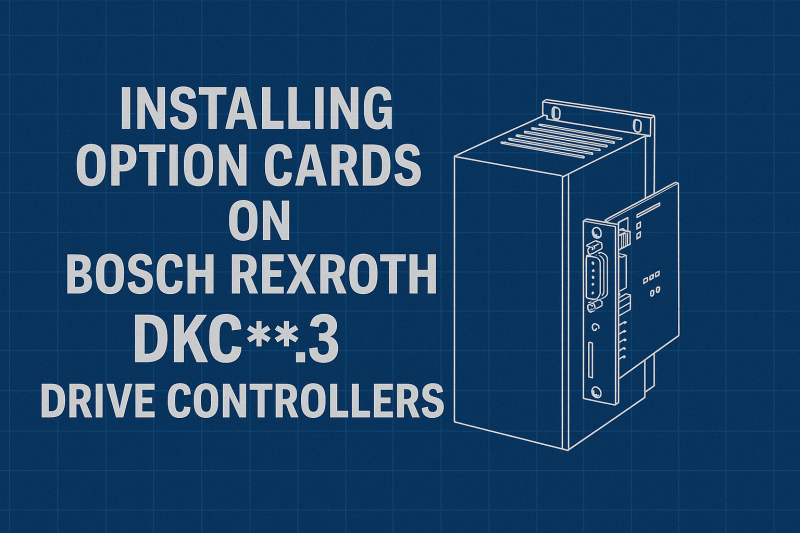 Installing Option Cards on Bosch Rexroth DKC .3 Drive Controllers